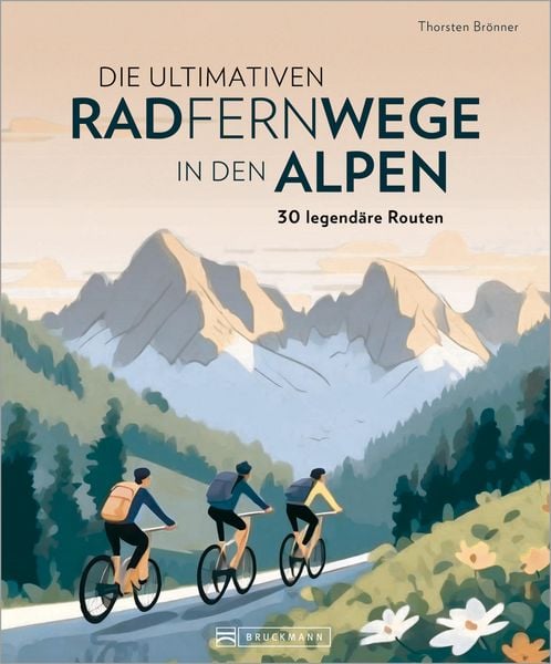 Produktbild: Die ultimativen Radfernwege in den Alpen