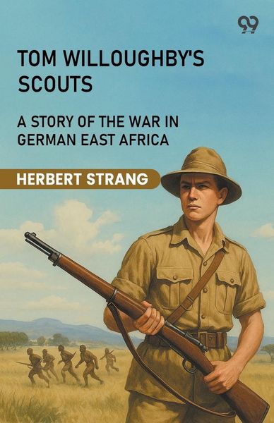 Produktbild: Tom Willoughby's Scouts A Story Of The War In German East Africa