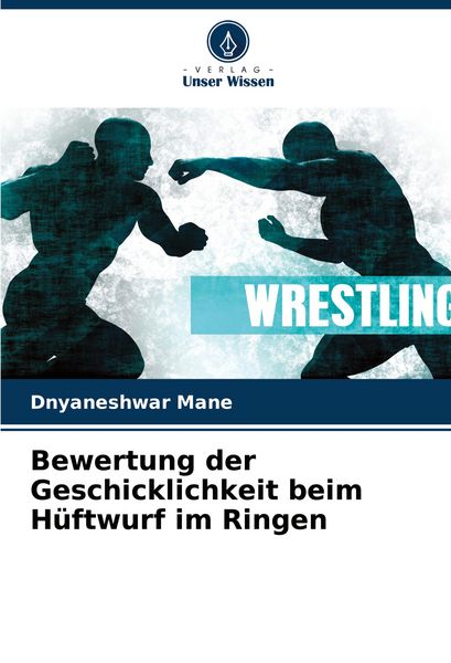 Produktbild: Bewertung der Geschicklichkeit beim H&uuml;ftwurf im Ringen