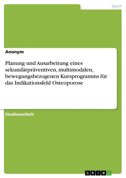 Planung und Ausarbeitung eines sekundärpräventiven, multimodalen, bewegungsbezogenen Kursprogramms für das Indikationsfe