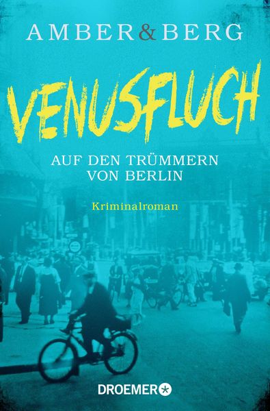 Venusfluch. Auf den Trümmern von Berlin, Taschenbuch von Liv Amber,Alexander Berg, Droemer Taschenbuch