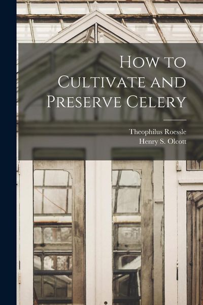 Produktbild: How to Cultivate and Preserve Celery