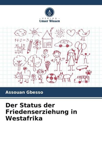 Der Status der Friedenserziehung in Westafrika, Taschenbuch von Assouan Gbesso, Verlag Unser Wissen, 9786206098386