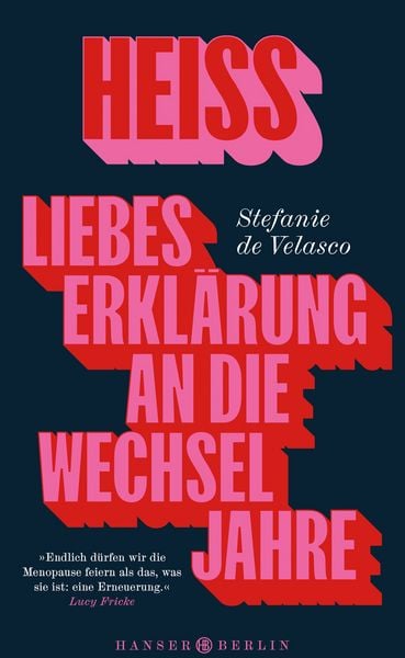Heiss, Gebundene Ausgabe von Stefanie de Velasco, Hanser Berlin in Carl Hanser Verlag GmbH & Co. KG, 978-3-446-28380-0