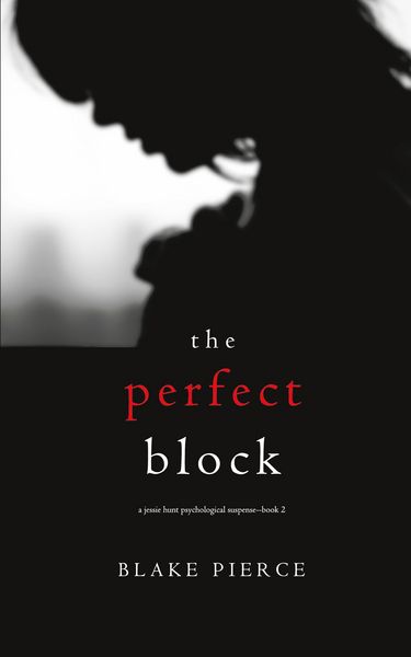 Produktbild: The Perfect Block (A Jessie Hunt Psychological Suspense Thriller-Book Two)