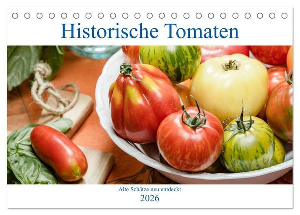 Historische Tomaten - Alte Schätze neu entdeckt (Tischkalender 2026 DIN A5 quer), CALVENDO Monatskalender