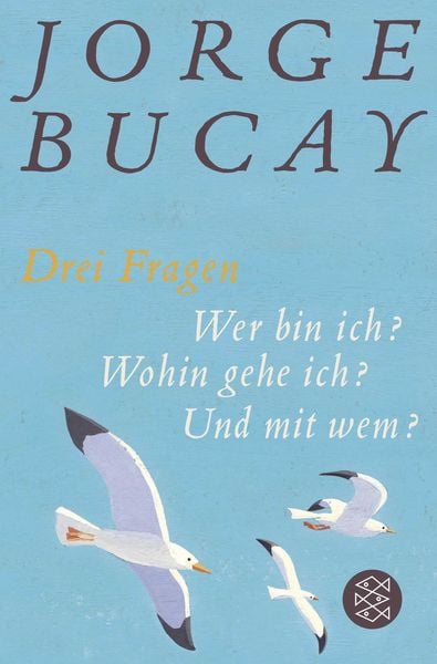 Drei Fragen, Taschenbuch von Jorge Bucay, Fischer Taschenbuch Verlag