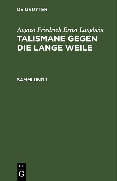 Produktbild: August Friedrich Ernst Langbein: Talismane gegen die lange Weile. Sammlung 1