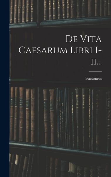 Produktbild: De Vita Caesarum Libri I-ii...