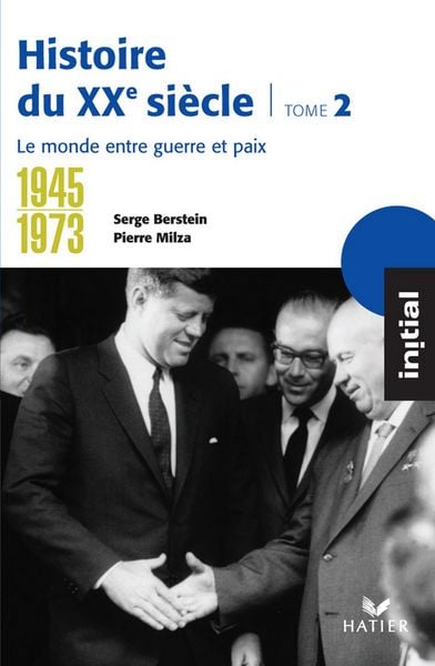Produktbild: Initial - Histoire du XXe si&egrave;cle tome 2 : Le monde entre guerre et paix (1945-1973)