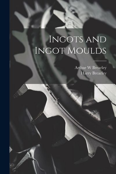 Produktbild: Ingots and Ingot Moulds