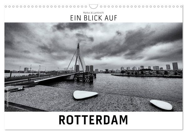 Ein Blick auf Rotterdam (Wandkalender 2026 DIN A3 quer), CALVENDO Monatskalender