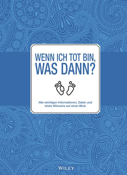 Wenn ich tot bin, was dann?, Gebundene Ausgabe von Wiley-VCH, Wiley-VCH, 9783527510214