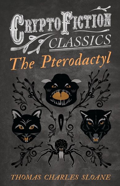 Produktbild: The Pterodactyl (Cryptofiction Classics - Weird Tales of Strange Creatures)