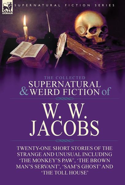 Produktbild: The Collected Supernatural and Weird Fiction of W. W. Jacobs