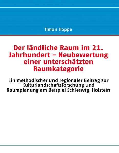 Produktbild: Der l&auml;ndliche Raum im 21. Jahrhundert - Neubewertung einer untersch&auml;tzten Raumkategorie
