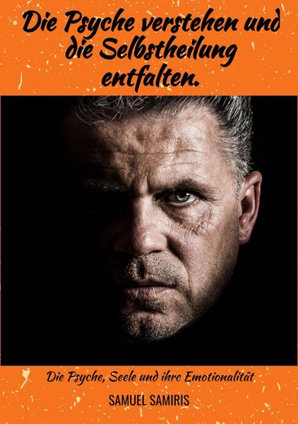Produktbild: Die Psyche verstehen und die Selbstheilung entfalten.
