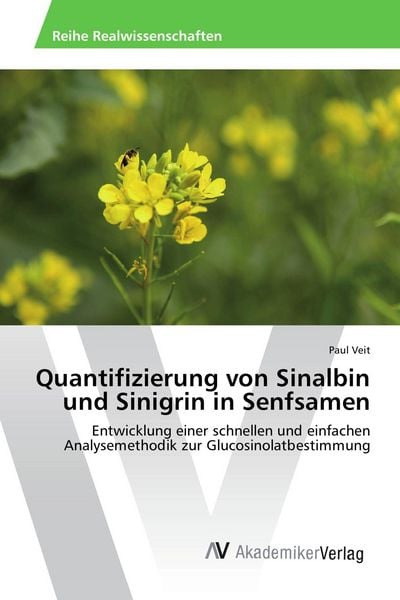 Quantifizierung von Sinalbin und Sinigrin in Senfsamen, Taschenbuch von Paul Veit, AV Akademikerverlag, 9783639874136