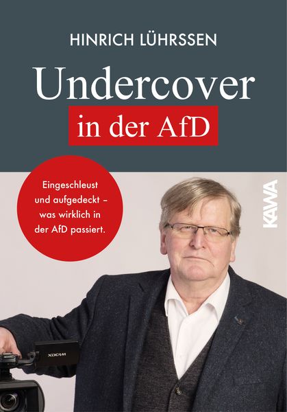 Undercover in der AfD, Gebundene Ausgabe von Hinrich Lührssen, Kampenwand, 978-3-947738-79-3