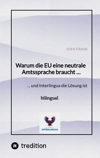 Produktbild: Warum die EU eine neutrale Amtssprache braucht &hellip;