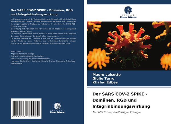 Der SARS COV-2 SPIKE - Domänen, RGD und Integrinbindungswirkung, Taschenbuch von Mauro Luisetto , Giulio Tarro , Khaled Edbey, Verlag Unser Wissen,