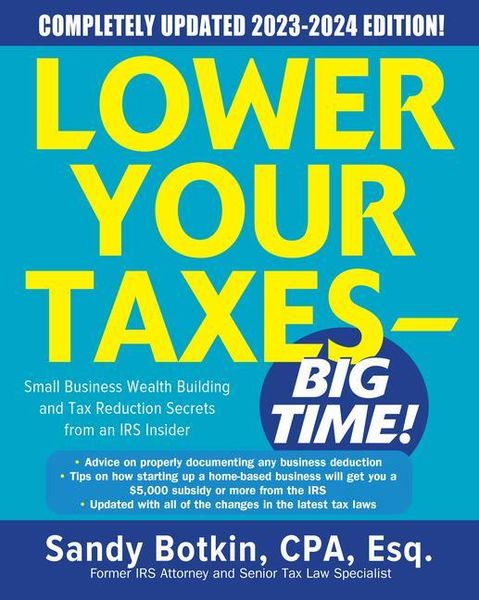 Produktbild: Lower Your Taxes - Big Time! 2023-2024: Small Business Wealth Building and Tax Reduction Secrets from an IRS Insider
