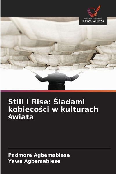 Produktbild: Still I Rise: Sladami kobiecosci w kulturach swiata