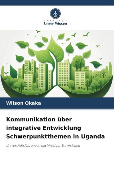 Produktbild: Kommunikation &uuml;ber integrative Entwicklung Schwerpunktthemen in Uganda