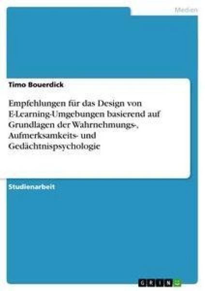 Produktbild: Empfehlungen f&uuml;r das Design von E-Learning-Umgebungen basierend auf Grundlagen der Wahrnehmungs-, Aufmerksamkeits- und Ged&auml;chtnispsychologie