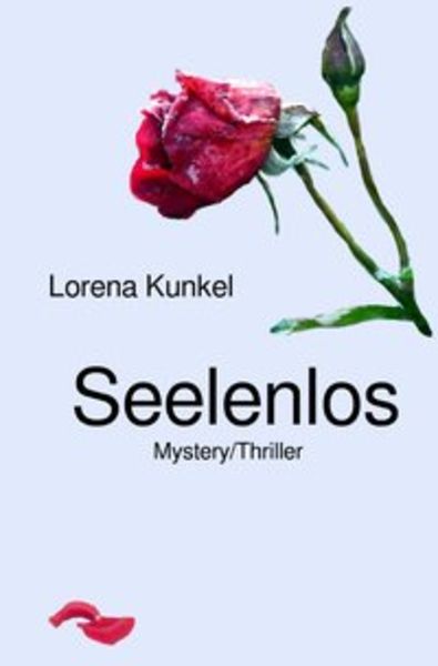 Seelenmanipulations-Trilogie / Seelenlos, Taschenbuch von Lorena Kunkel, Epubli, 9783745003680