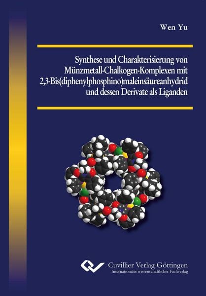 Produktbild: Synthese und Charakterisierung von M&uuml;nzmetall-Chalkogen-Komplexen mit 2,3-Bis(diphenylphosphino)maleins&auml;ureanhydrid und dessen Derivate als Liganden