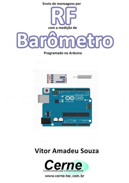 Produktbild: Envio De Mensagens Por Rf Com A Medi&ccedil;&atilde;o De Bar&ocirc;metro Programado No Arduino