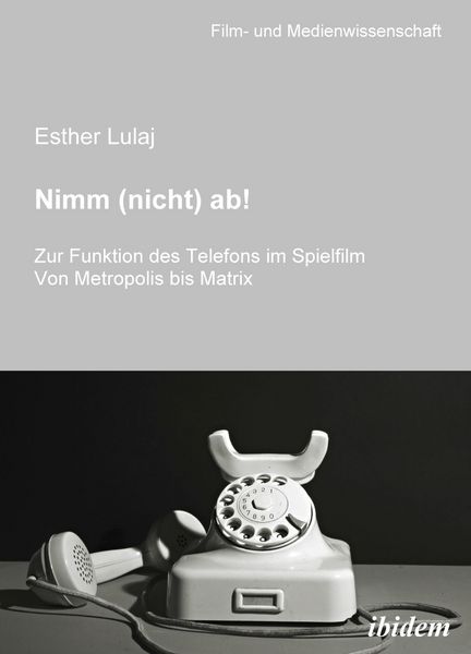 Produktbild: Nimm (nicht) ab! Zur Funktion des Telefons im Spielfilm