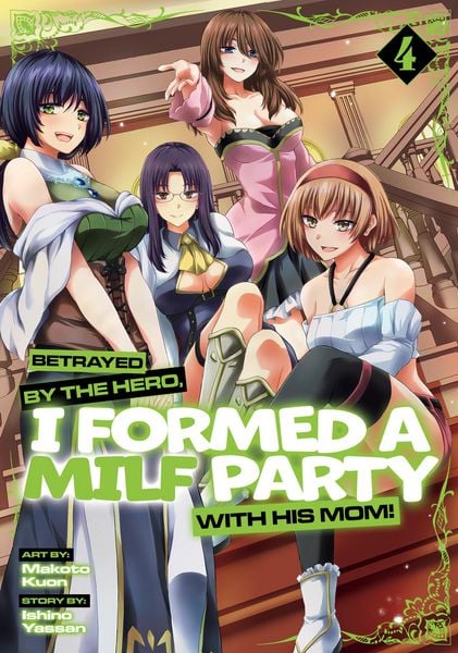 Produktbild: Betrayed by the Hero, I Formed a MILF Party with His Mom! (Manga) Vol. 4