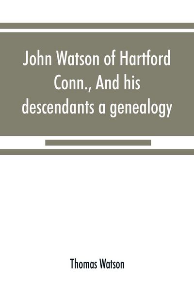 Produktbild: John Watson of Hartford, Conn., and his descendants