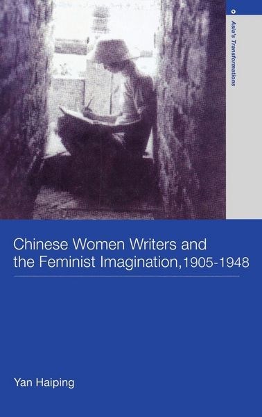 Produktbild: Chinese Women Writers and the Feminist Imagination, 1905-1948
