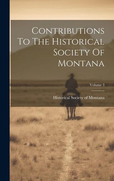Produktbild: Contributions To The Historical Society Of Montana; Volume 3