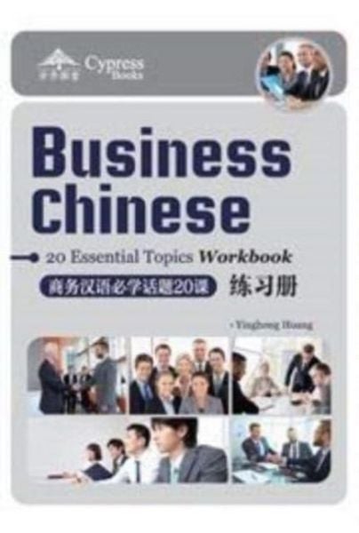 Produktbild: Business Chinese: 20 Essential Topics Workbook