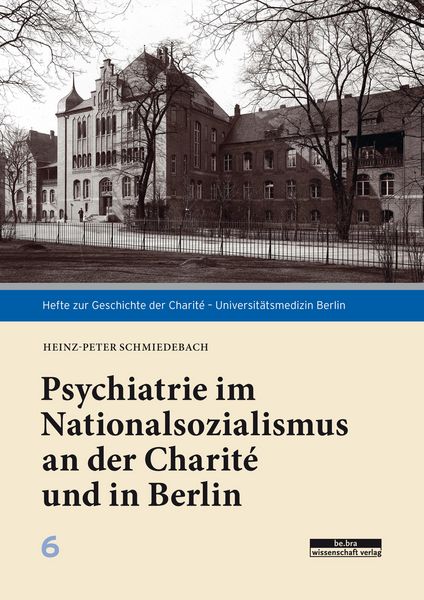 Produktbild: Psychiatrie im Nationalsozialismus an der Charit&eacute; und in Berlin