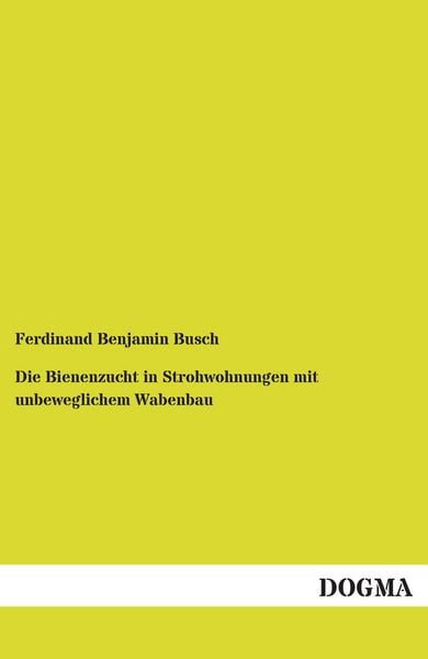 Produktbild: Die Bienenzucht in Strohwohnungen mit unbeweglichem Wabenbau