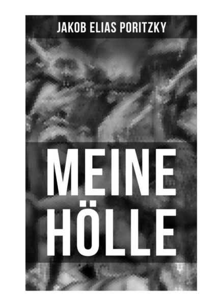 MEINE HÖLLE von Jakob Elias Poritzky, Taschenbuch von Jakob Elias Poritzky, Musaicum Books, 9788027250110