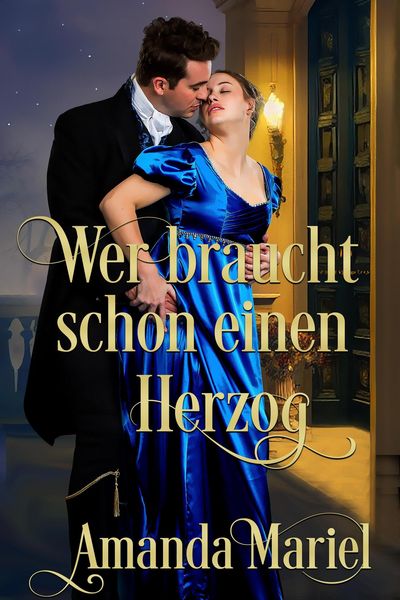 Produktbild: Wer braucht schon einen Herzog (Schicksalhafte Schurken, #5)