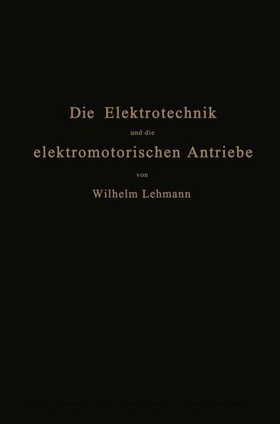 Produktbild: Die Elektrotechnik und die elektromotorischen Antriebe