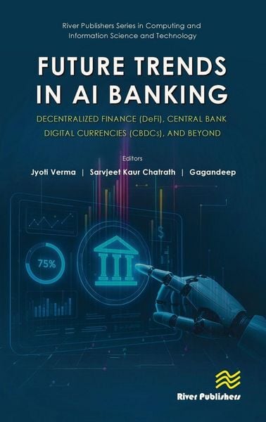 Produktbild: Future Trends in AI Banking: Decentralized Finance (DeFi), Central Bank Digital Currencies (CBDCs), and Beyond