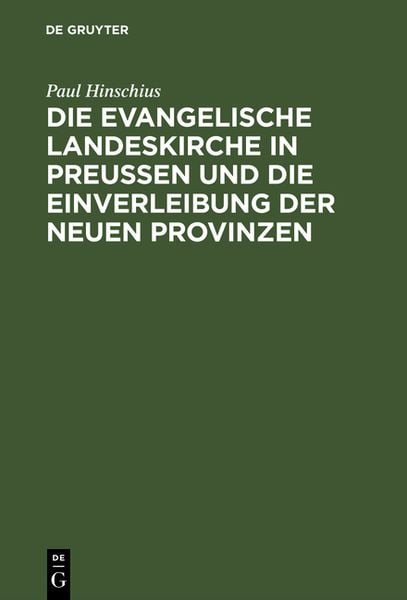 Produktbild: Die evangelische Landeskirche in Preu&szlig;en und die Einverleibung der neuen Provinzen