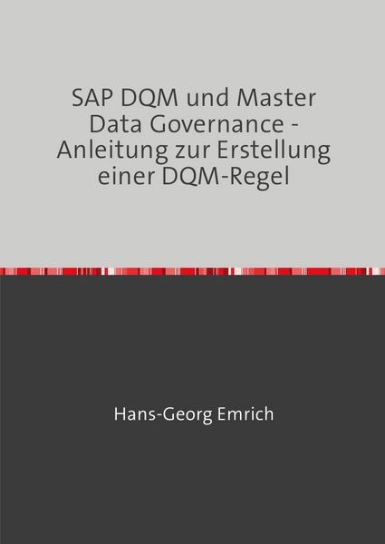 Produktbild: Handbuch zu SAP DQM &amp; Master Data Governance - Anleitung zur Erstellung einer DQM-Regel