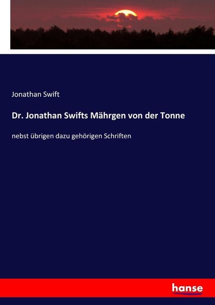 Dr. Jonathan Swifts Mährgen von der Tonne, Taschenbuch von Swift Jonathan, Hansebooks, 9783744672573