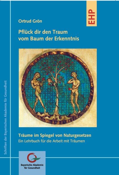 Pflück dir den Traum vom Baum der Erkenntnis, Gebundene Ausgabe von Ortrud Grön, EHP Edition Humanistische Psychologie, 978-3-89797-045-8