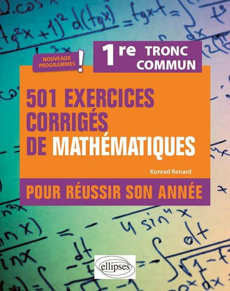 Produktbild: 501 exercices corrig&eacute;s de Math&eacute;matiques. 1re Tronc commun - Programme 2023