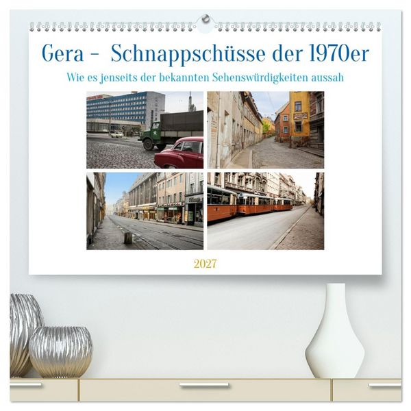 Produktbild: Gera - Schnappsch&uuml;sse der 1970er Jahre (hochwertiger Premium Wandkalender 2027 DIN A2 quer), Kunstdruck in Hochglanz